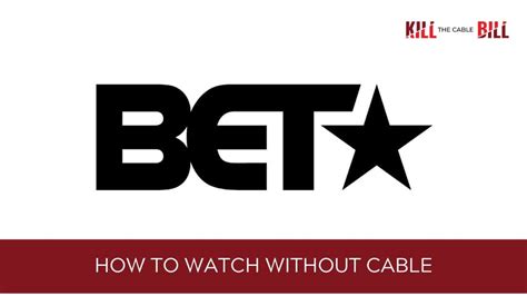 Watch BET online .